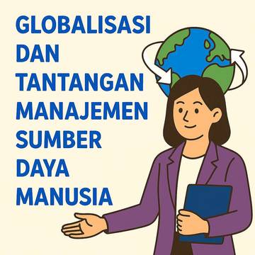 Globalisasi dan Tantangan Manajemen Sumber Daya Manusia