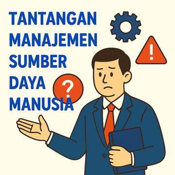 Tantangan Manajemen Sumber Daya Manusia di Era Modern