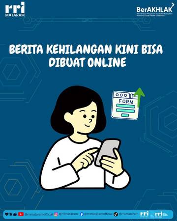 Urus Berita Kehilangan Tidak Ribet, Cek Caranya Disini!