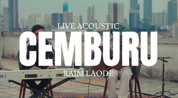 Lirik dan Lagu  Raim Laode yang "Cemburu"